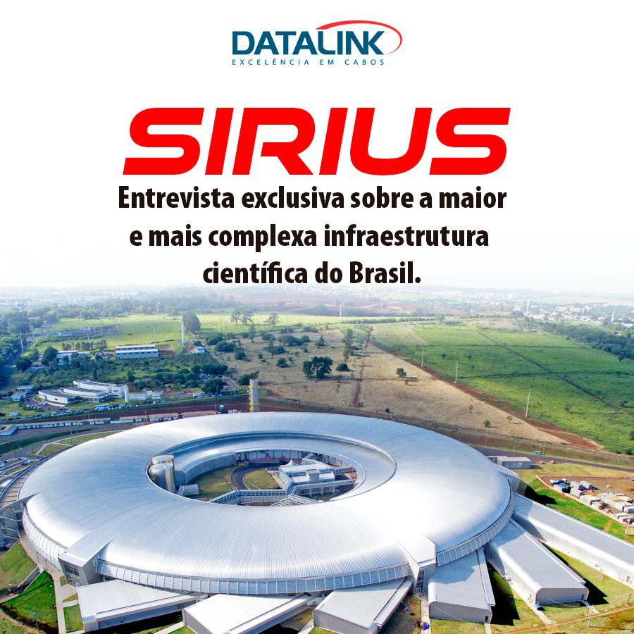 Cabos da Datalink no Projeto Sirius, maior e mais complexa infraestrutura científica do Brasil