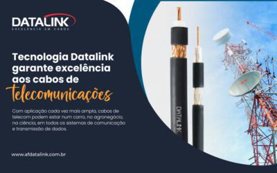 Tecnologia Datalink garante excelência aos cabos de telecomunicações