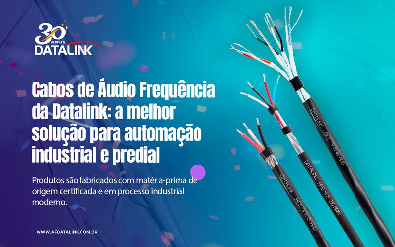 Cabos AF Datalink: a melhor solução para automação industrial e predial