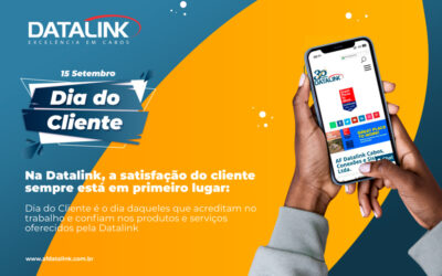 Na Datalink, a satisfação do cliente sempre está em primeiro lugar