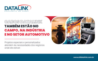 Cabos Datalink também estão no campo, na indústria e no setor automotivo