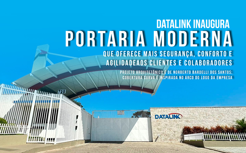 Datalink inaugura portaria mais segura, confortável e ágil