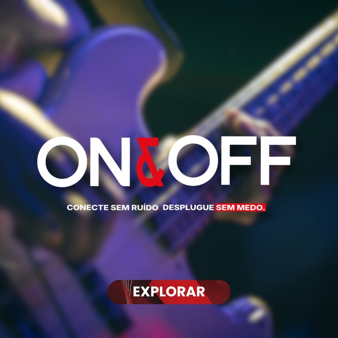 Imagem de um show de música. Mãos tocam as cordas de um baixo. Destaque: ON & OFF. Slogan: CONECTE SEM RUÍDO DESPLUGUE SEM MEDO.